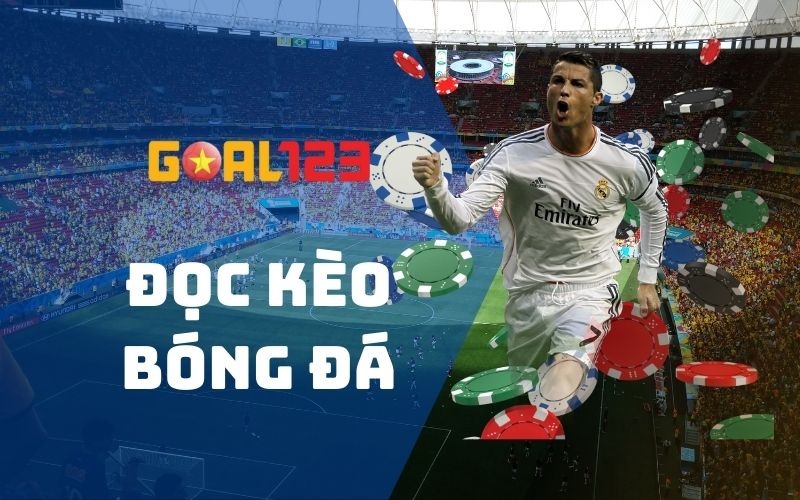 Cách đọc kèo bóng đá Goal123 cho người mới học chơi ngay 1 Cách đọc kèo bóng đá cho người mới học chơi ngay